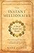 The Instant Millionaire by Mark   Fisher
