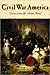 Civil War America: Voices from the Home Front (American Voices From--)