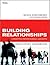 Building Relationships Participant Workbook: Creating Remarkable Leaders