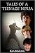 Tales of a Teenage Ninja - ...