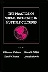 The Practice of Social Influence in Multiple Cultures