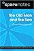 The Old Man and the Sea (SparkNotes Literature Guide)