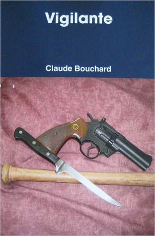 Vigilante Vigilante 1 By Claude Bouchard