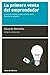 La primera venta del emprendedor - Lo que un inversor quiere escuchar para financiar tu proyecto