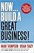 Now, Build a Great Business!: 7 Ways to Maximize Your Profits in Any Market