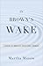 In Brown's Wake by Martha Minow