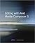 Editing with Avid Media Composer 5: Avid Official Curriculum