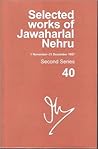 Selected Works of Jawaharlal Nehru, 2nd Series, Vol 40 Selected Works of Jawaharlal Nehru, 2nd Series, Vol 40
