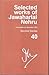 Selected Works of Jawaharlal Nehru, 2nd Series, Vol 40