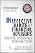 Ineffective Habits of Financial Advisors (and the Disciplines to Break Them): A Framework for Avoiding the Mistakes Everyone Else Makes