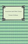 Anarchism and Other Essays by Emma Goldman