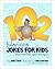 102 Hilarious Jokes For Kids - Jokes They'll Tell Again and Again