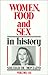 Women, Food, and Sex in History