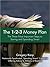 The 1-2-3 Money Plan: The Three Most Important Steps to Saving and Spending Smart