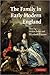 The Family in Early Modern England by Helen  Berry