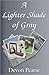 A Lighter Shade of Gray