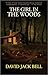 The Girl in the Woods by David Jack Bell