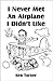 I Never Met an Airplane I D...