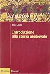 Introduzione alla storia medievale Introduzione alla storia medievale