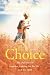 The Choice: The true story ...