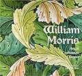 William Morris: Artist, Craftsman, Pioneer