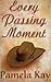 Every Passing Moment
