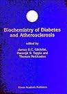 Biochemistry of Diabetes and Atherosclerosis (Developments in Molecular and Cellular Biochemistry)