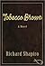Tobacco Brown, a Novel