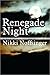 Renegade Night