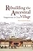 Rebuilding the Ancestral Village by Kuah-Pearce Khun Eng