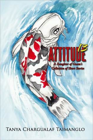 Attitude 13: A Daughter of Guam's Collection of Short Stories (Kindle Edition)