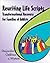 Rewriting Life Scripts: Transformational Recovery for Families of Addicts