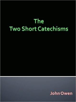 The Two Short Catechisms