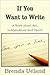 If You Want To Write: A Book about Art, Independence and Spirit