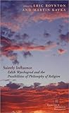 Saintly Influence: Edith Wyschogrod and the Possibilities of Philosophy of Religion