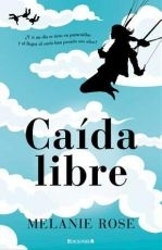 Portada de Caída libre, de Melanie Rose