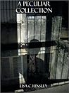 A Peculiar Collection by Lisa C. Hinsley A Peculiar Collection by Lisa C. Hinsley