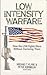 Low Intensity Warfare: How the USA Fights Wars Without Declaring Them