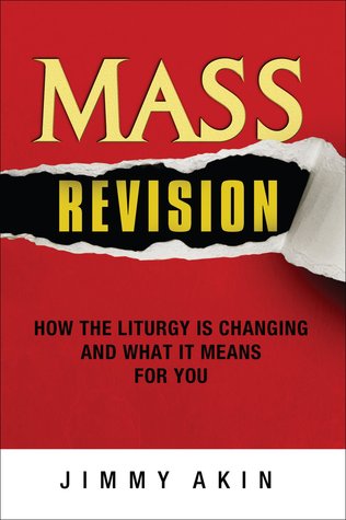 Mass Revision: How the Liturgy is Changing and What it Means for You