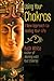 Using Your Chakras: A New Approach to Healing Your Life