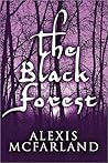 The Black Forest by Alexis Mcfarland