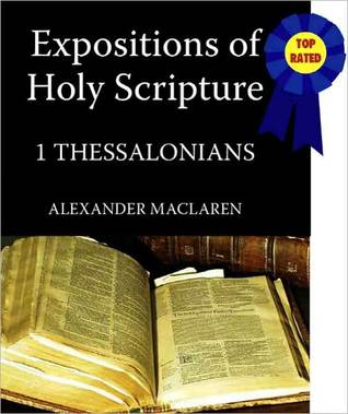 Expositions of Holy Scripture-The Book Of 1st Thessalonians