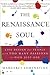 The Renaissance Soul by Margaret Lobenstine The Renaissance Soul by Margaret Lobenstine