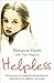 Helpless: The true story of a neglected girl betrayed and exploited by the neighbour she trusted