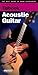 Tipbook - Acoustic Guitar: The Best Guide to Your Instrument