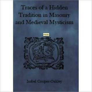 Traces of a Hidden Tradition in Masonry and Medieval Mysticism (Nook)