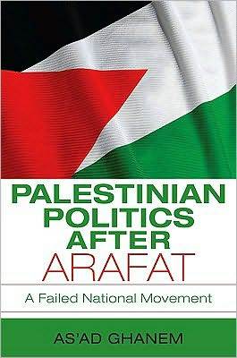 Palestinian Politics After Arafat: A Failed National Movement (ebook)