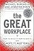 The Great Workplace: How to Build It, How to Keep It, and Why It Matters