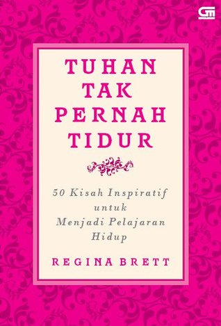 Tuhan Tak Pernah Tidur : 50 Kisah Inspiratif untuk Menjadi Pelajaran Hidup