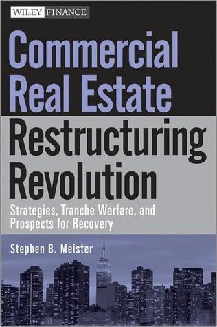 Commercial Real Estate Restructuring Revolution: Strategies, Tranche Warfare, and Prospects for Recovery (Kindle Edition)